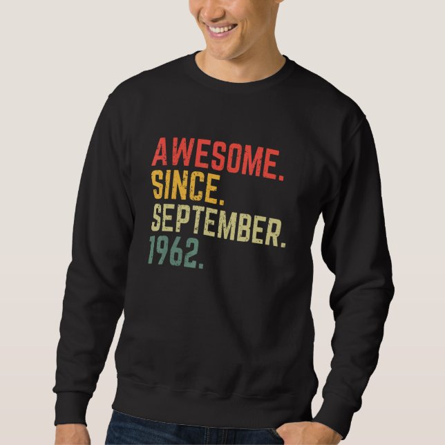 AWESOME SINCE SEPTEMBER 1962 60TH YEARS OLD SWEATSHIRT (Front)