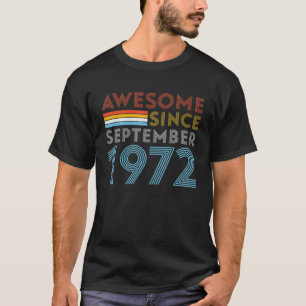 Awesome Since September 1972 Birthday 50 Year Olds T-Shirt