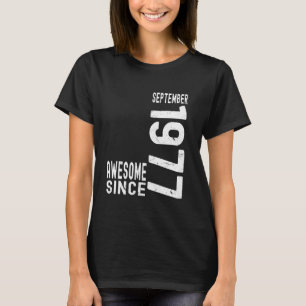 Awesome Since September 1977 Born In 1977 Septembe T-Shirt