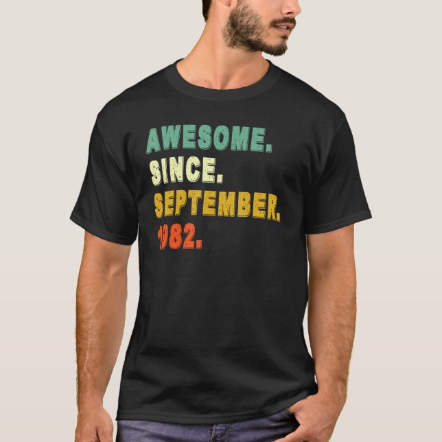 Awesome Since September 1982 40th Birthday 40 Year T-Shirt (Front)