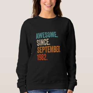 Awesome Since September 1982 40th Birthday Sweatshirt