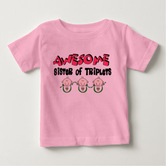 AWESOME Sister of TRIPLETS Baby T-Shirt