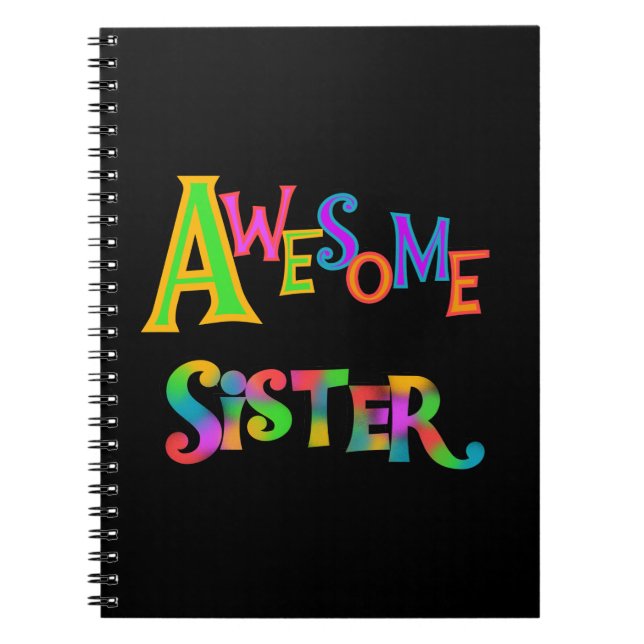 Awesome Sister T-shirts and Gifts Notebook (Front)