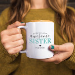 Awesome Sister Teal | Gift For Sisters Coffee Mug<br><div class="desc">Searching for the ultimate present to make your sister grin from ear to ear? Look no further! Our comical sibling mug, casting the phrase 'my sister has an awesome sister... true story', is just what you need. With a delightful blend of fonts and a stylish teal gradient highlighting the word...</div>