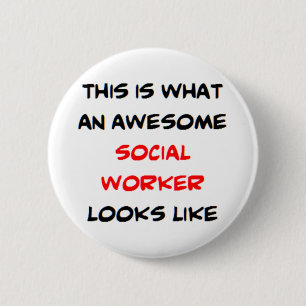 awesome social worker 2 inch round button