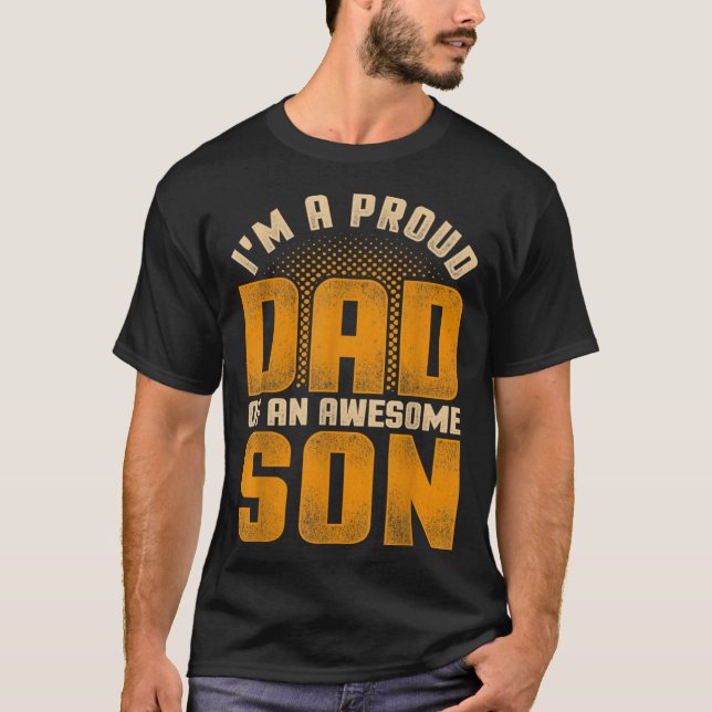 Awesome Son Family Daddy Fathers Day Men Im A Prou T-Shirt (Front)