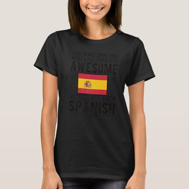 Awesome Spanish Flag Spain Spanish Roots T-Shirt (Front)