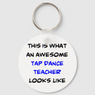 awesome tap dance teacher keychain