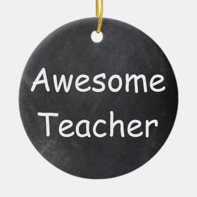 Awesome Teacher Chalkboard Design Gift Idea Ceramic Ornament (Front)
