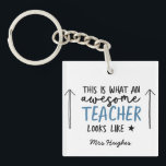 Awesome teacher modern typography blue gift keychain<br><div class="desc">This is what a awesome teacher looks like. Awesome teacher modern typography gift. With hand lettered modern fun script,  and space for their name and the name of your child. The perfect end of year,  Christmas or holiday gift for your favourite teacher.</div>
