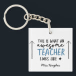 Awesome teacher modern typography blue gift keychain<br><div class="desc">This is what a awesome teacher looks like. Awesome teacher modern typography gift. With hand lettered modern fun script,  and space for their name and the name of your child. The perfect end of year,  Christmas or holiday gift for your favourite teacher.</div>