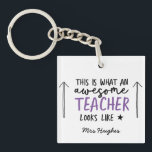 Awesome teacher modern typography purple gift keychain<br><div class="desc">This is what a awesome teacher looks like. Awesome teacher modern typography gift. With hand lettered modern fun script,  and space for their name and the name of your child. The perfect end of year,  Christmas or holiday gift for your favourite teacher.</div>