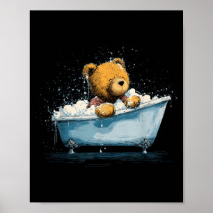 Awesome Teddy in Bathtube for Bears and Bubbles Poster
