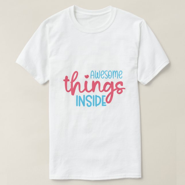 Awesome Things Inside T-Shirt (Design Front)