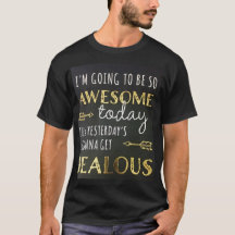 awesome today shirt