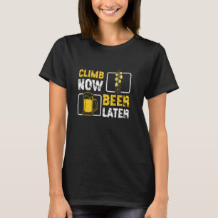 Awesome Tower Climber Climb Now Beer Later For Tow T-Shirt