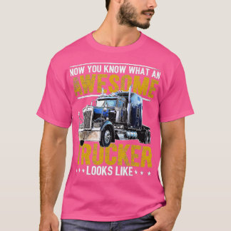 Awesome Trucker Big Rig Semi-Trailer Truck Driver  T-Shirt