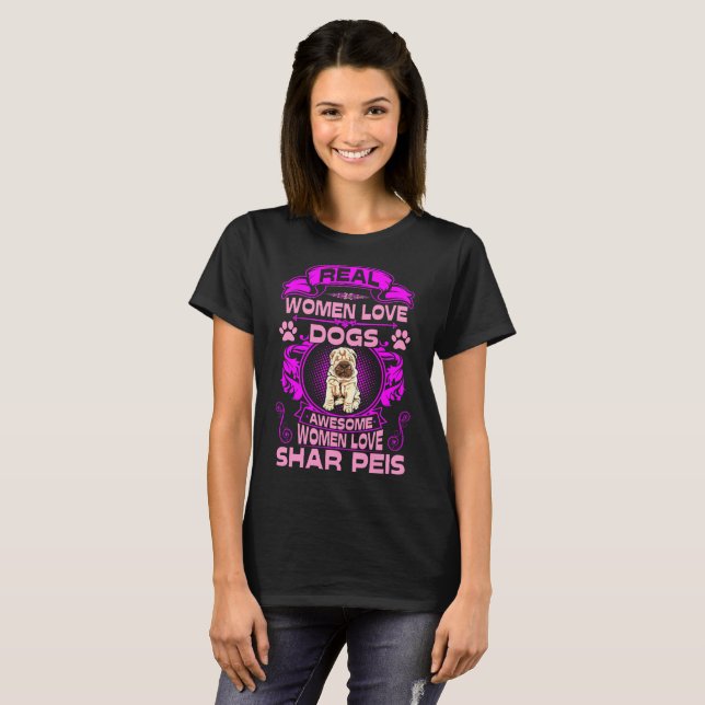 Awesome Women Love Shar Peis Dog Pets Tshirt (Front Full)