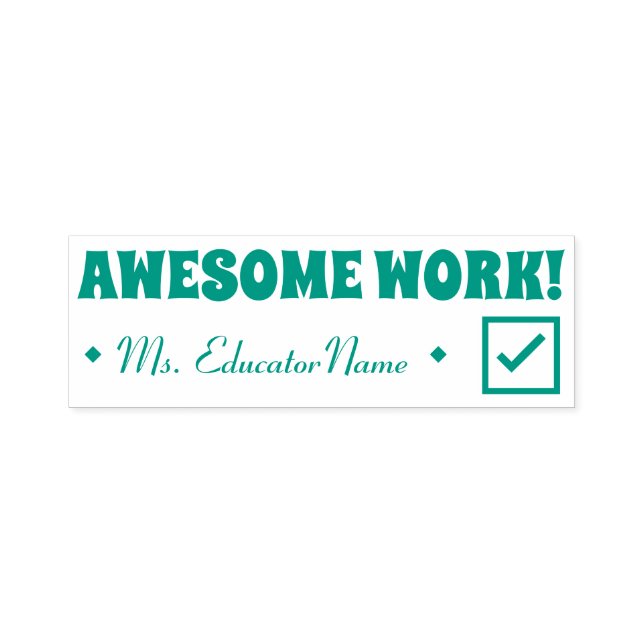 "AWESOME WORK!" Educator Rubber Stamp (Design)