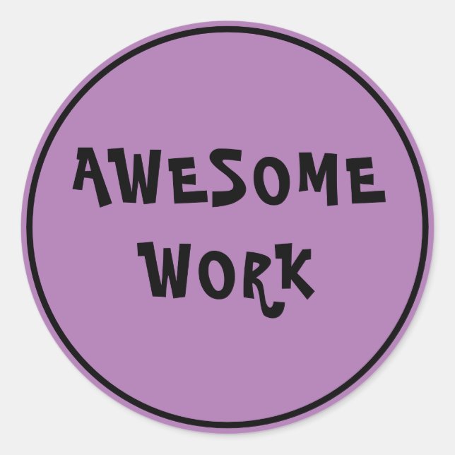 Awesome Work Teacher Encouragement Classic Round S Sticker (Front)