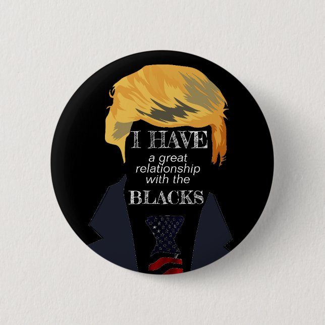 Awful Trump Quotes - The Blacks 2 Inch Round Button (Front)