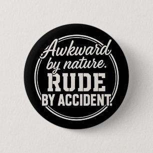 Awkward by Nature Rude by Accident Funny Introvert 2 Inch Round Button