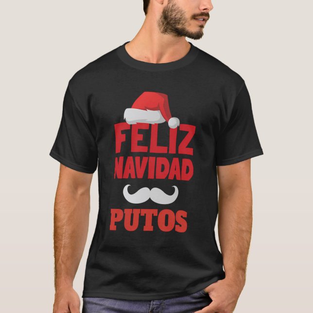 Awkward Dad Jokes Feliz Navidad Putos Christmas T-Shirt (Front)