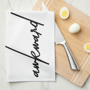 Awkward Sarcastic Funny Quote Kitchen Towel