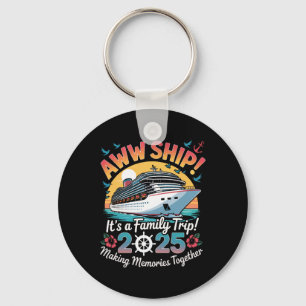 Aww Ship Family Cruise 2025 Vacation Trip Keychain