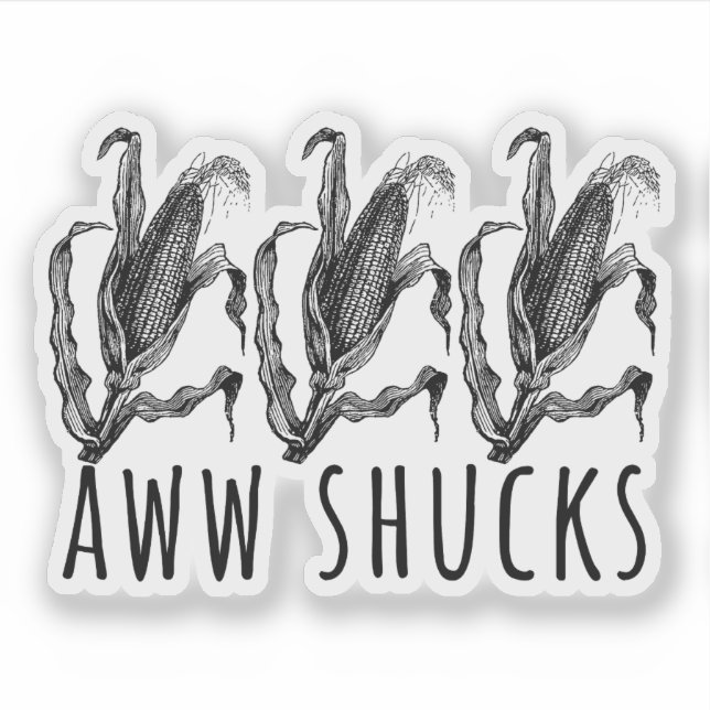 Aww Shucks Corn Husk Funny Farm (Front)