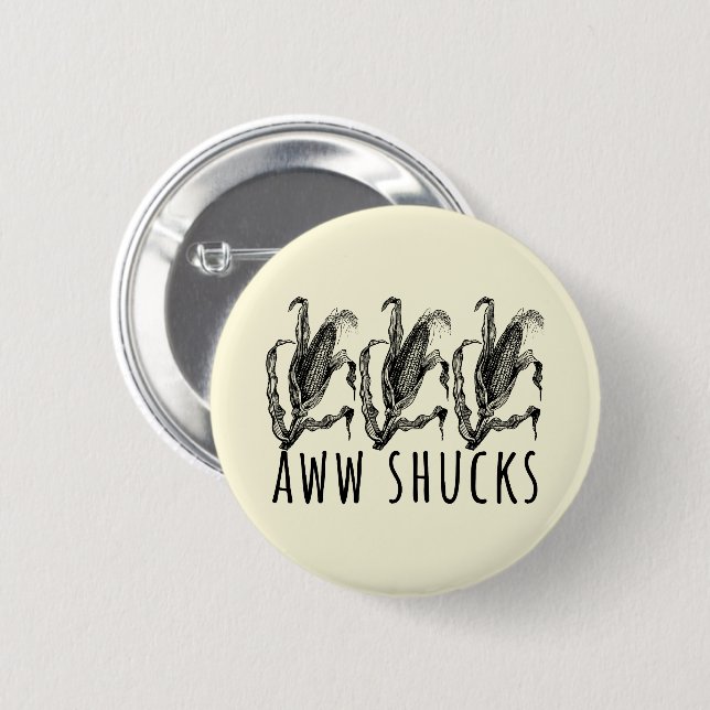 Aww Shucks Corn Husk Funny Farm 2 Inch Round Button (Front & Back)