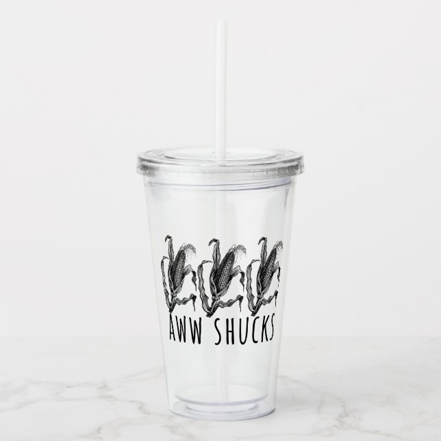Aww Shucks Corn Husk Funny Farm Acrylic Tumbler (Front)