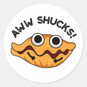 Aww Shucks Funny Oyster Pun Classic Round Sticker