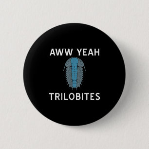 Aww Yeah Trilobites Science Fossils Paleontologist 2 Inch Round Button
