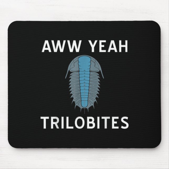 Aww Yeah Trilobites Science Fossils Paleontologist Mouse Pad (Front)