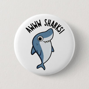 Awww Sharks Funny Animal Pun  2 Inch Round Button