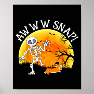 Awww Snap Funny Skeleton Corgi Dog Pun Spooky Poster