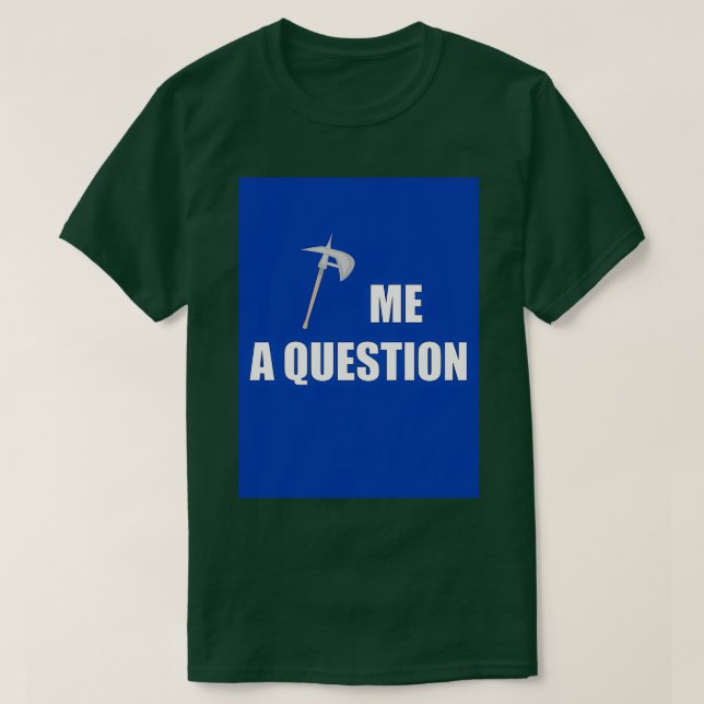 Axe me a Question Blue Classic TShirt (Design Front)