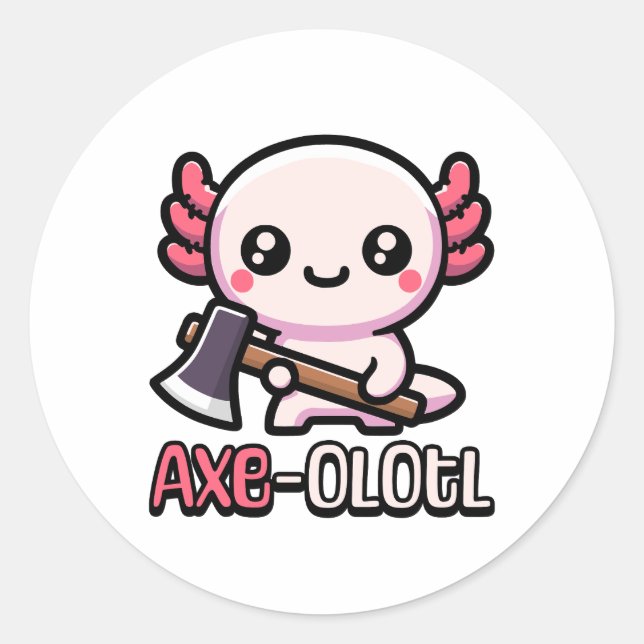 Axe-Olotl! Cute Axolotl Pun Classic Round Sticker (Front)
