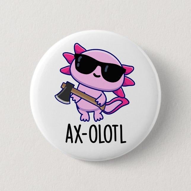 Axe-olotl Funny Animal Axolotl Pun 2 Inch Round Button (Front)
