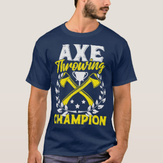 Axe Throwing Axe Throwing Champion T-Shirt