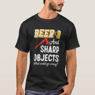 Axe Throwing Beer Sharp Objects Hatchet Lumberjack T-Shirt