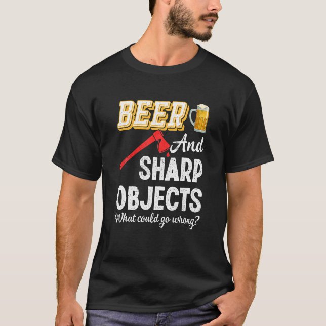 Axe Throwing Beer Sharp Objects Hatchet Lumberjack T-Shirt (Front)
