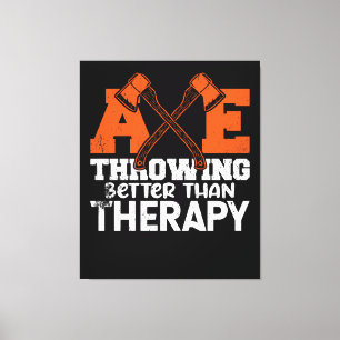 Axe Throwing Better Than Therapy Canvas Print