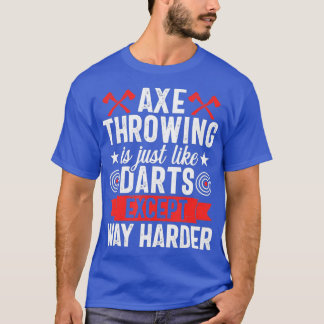 Axe Throwing Game Funny Darts Hatchet Lumberjack T-Shirt