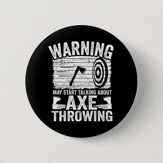 Axe Throwing Gift Funny May Start Talking About Ax 2 Inch Round Button (Front)