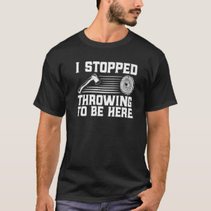 Axe Throwing I Stopped Throwing To Be Here Premium T-Shirt