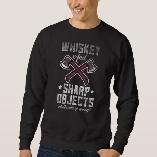 Axe Throwing Targets Hatchet Quote Sweatshirt (Front)