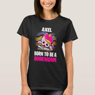 Axel  Born To Be A Bookworm  Personalized T-Shirt