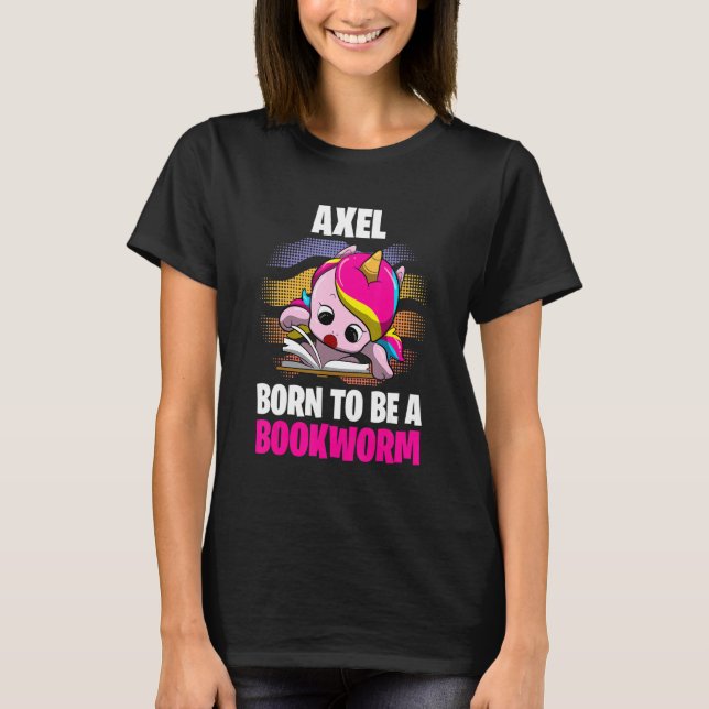 Axel  Born To Be A Bookworm  Personalized T-Shirt (Front)